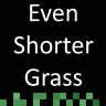 Even shorter grass
