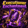 Executioner Enchantment