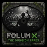 FolumX : The Dungeon Tapes
