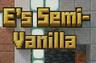 E's SemiVanilla+