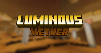 Luminous: Nether!
