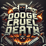 Dodge Cruel Death