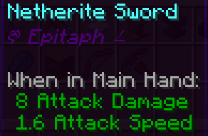 Epitaph (Only goes on Netherite Sword)