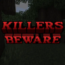 Killers Beware