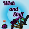 Wish and Stuff