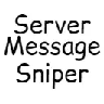 ServerMessageSniper