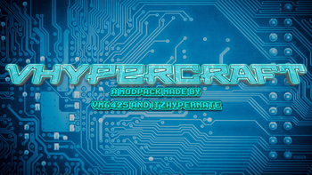 VhyperCraft Modpack by VM6425 (VegaVoid) and ItzHyperMate