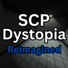 SCP: Dystopia Reimagined