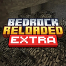 Bedrock Reloaded Extra