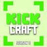 KickCraft 2