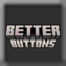 Better Buttons