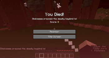 Death screen when you die to pressing the wrong keybind