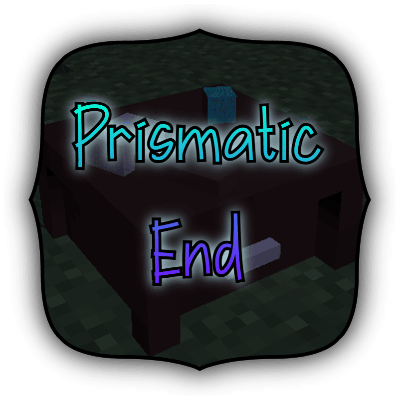 Prismatic End