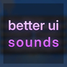 Better UI Sounds