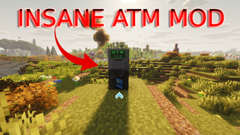INSANE ATM MOD