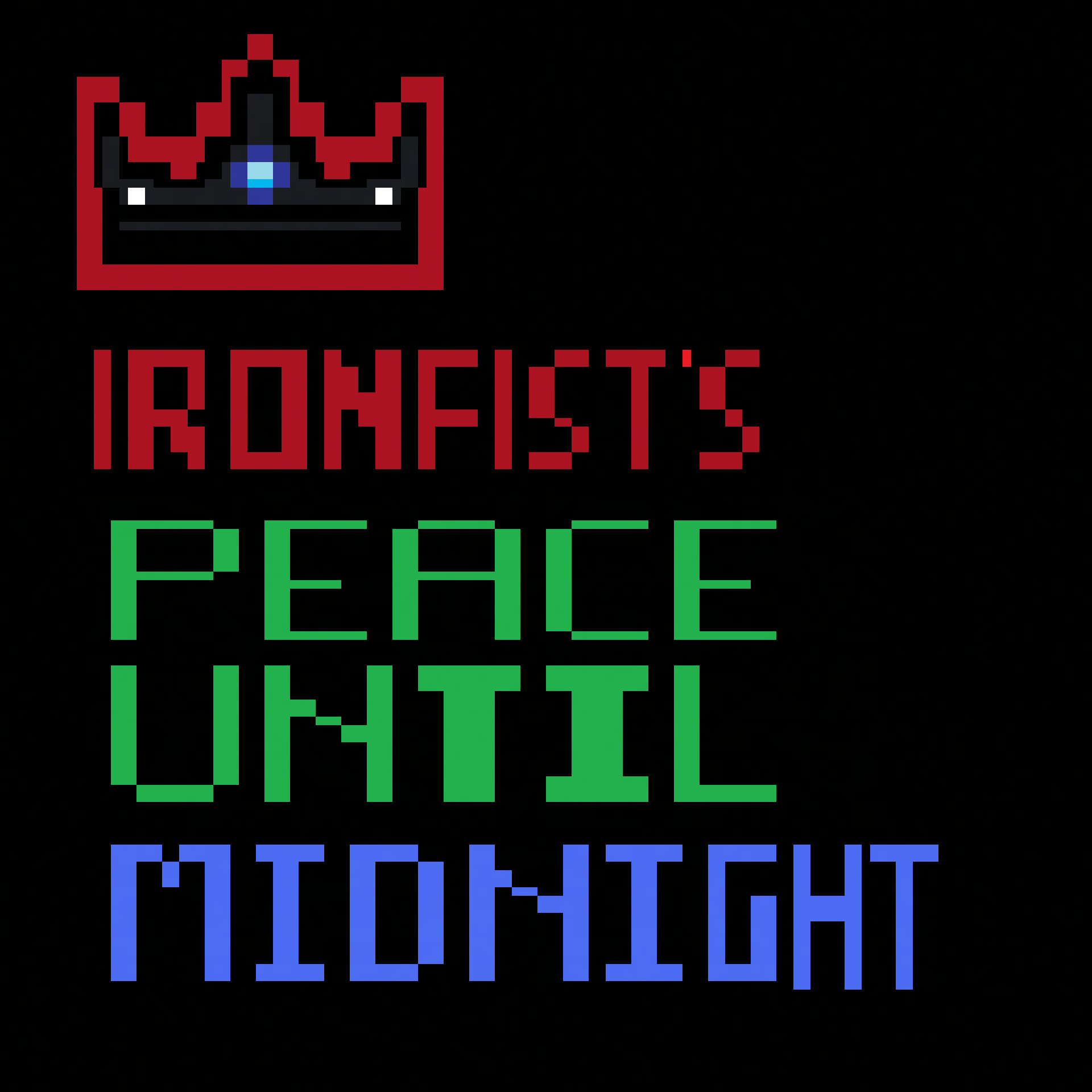 IronFist's: Peace Until Midnight
