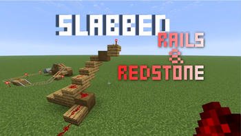Rails on slabs! Redstone on slabs!