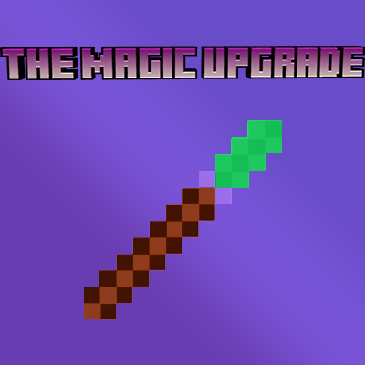 The Magic Upgrade