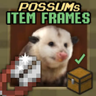 Possum's Item Frames