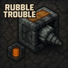 Rubble Trouble