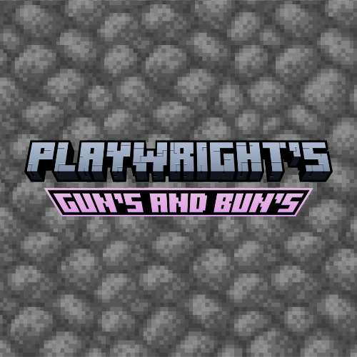 Playwright's Guns and Buns