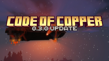 Code of Copper (v0.3.0 Update)