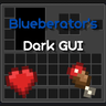 Blueberator's dark GUI