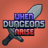 When Dungeons Arise