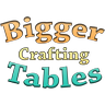 Bigger Crafting Tables