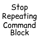 Stop Repeating Command Block