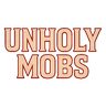Unholy Mobs