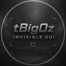 tBigOz invisible GUI