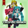 Triple Baka Blazes
