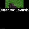 super small swords