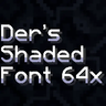 Der's Sharp Shaded Font (Faithful 64x)