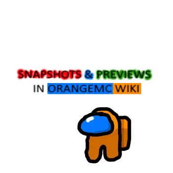 SNAPSHOTS & PREVIEWS IN ORANGEMC WIKI 