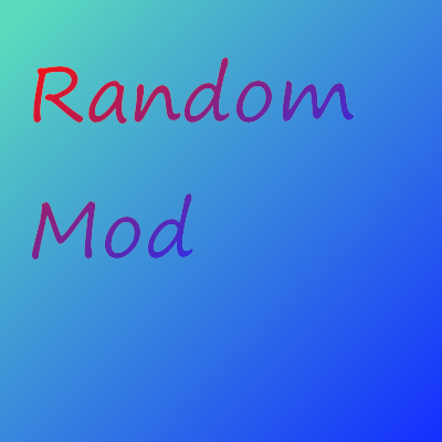 Random Mod!!!