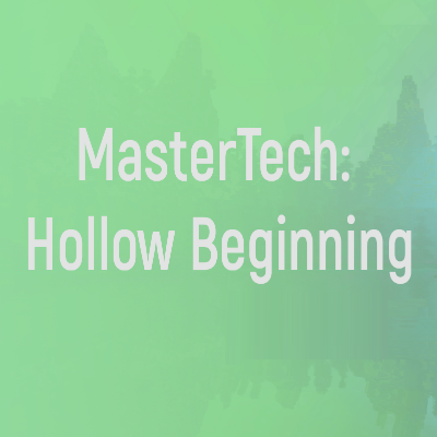 MasterTech: Hollow Beginning