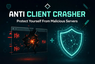 Anti client crasher