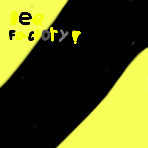 Bee Factory!