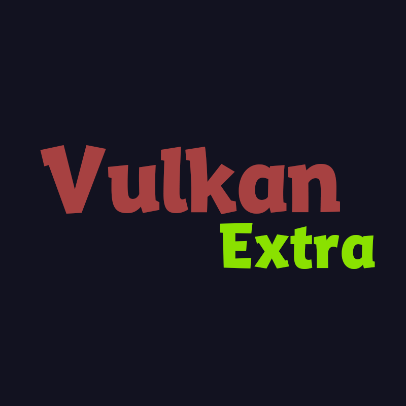 Vulkan Extra