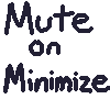 Mute on Minimize