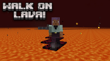 Walk on lava!