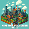 Mini Ore Factories