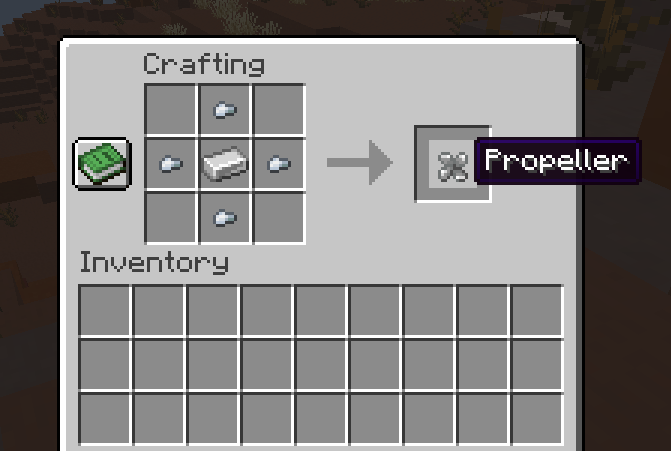 Propeller crafting recipe is 1 iron ingot surrounded by 4 iron nuggests