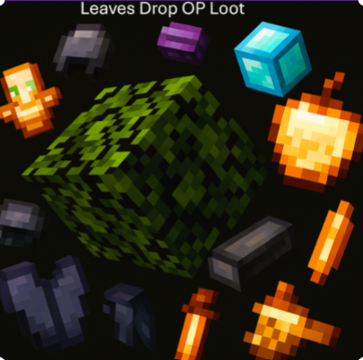 Leaves Drop OP Loot