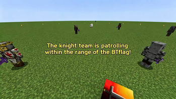 The knight team is patrolling within the range of the BTflag