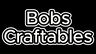 Bobs Craftables