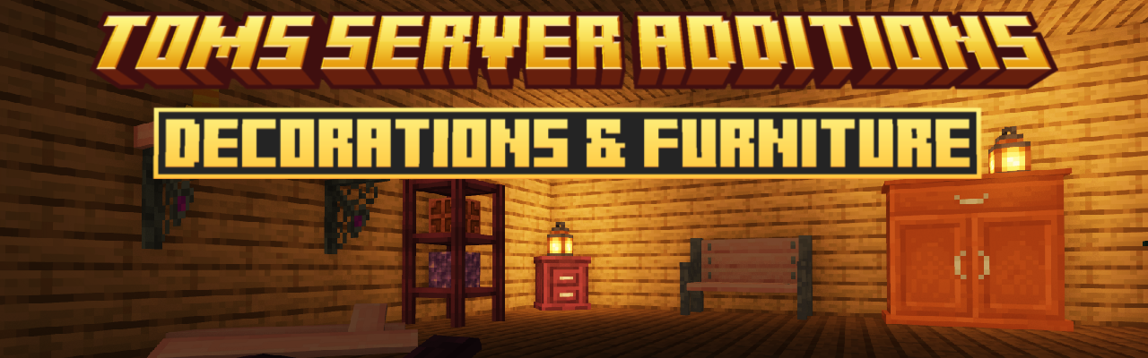 Toms Server Additions: Decoration & Furniture