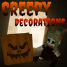 Creepy Decorations